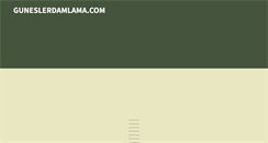 Desktop Screenshot of guneslerdamlama.com